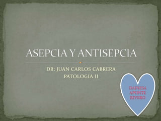 DR: JUAN CARLOS CABRERA 
PATOLOGIA II 
 