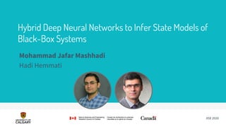 Hybrid Deep Neural Networks to Infer State Models of
Black-Box Systems
▹ Mohammad Jafar Mashhadi
▹ Hadi Hemmati
ASE 2020
 