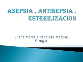 Eliana Marcela Peñaloza Medina
Cirugía
 