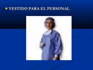    VESTIDO PARA EL PERSONAL
 