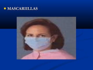    MASCARIILLAS
 