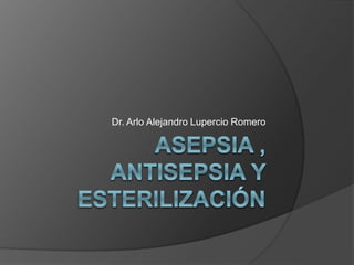 Dr. Arlo Alejandro Lupercio Romero
 