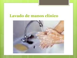 Lavado de manos clínico
 