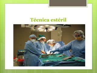 Técnica estéril
 
