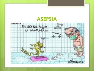 ASEPSIA
 