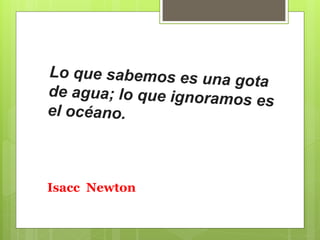 Isacc Newton
 