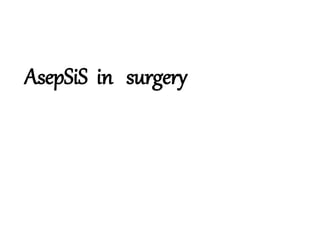 AsepSiS in surgery
 