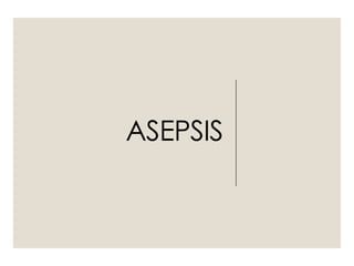 ASEPSIS
 