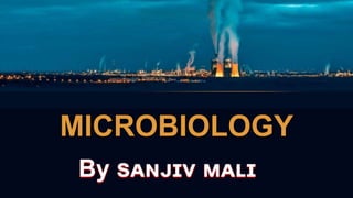 MICROBIOLOGY
By ꜱᴀɴᴊɪᴠ ᴍᴀʟɪ
 