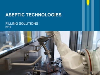 FILLING SOLUTIONS
2016
ASEPTIC TECHNOLOGIES
 