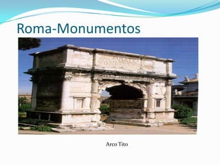 Roma-Monumentos

Arco Tito

 