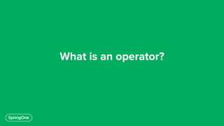 What is an operator?
 