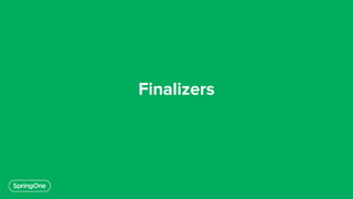 Finalizers
 