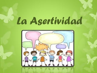 La Asertividad

 