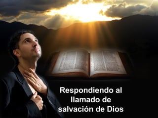 H Respondiendo al llamado de salvación de Dios 