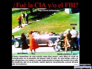 ¿Fué la CIA y/o el FBI?