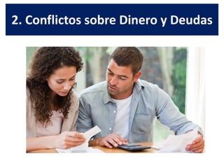 2. Conflictos sobre Dinero y Deudas
 