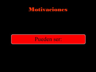 Motivaciones
 