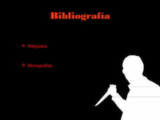 Bibliografía
 Wikipedia
 Monografías
 