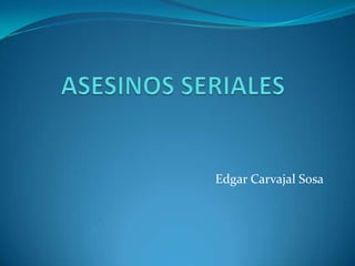 Edgar Carvajal Sosa
 