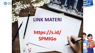 https://s.id/
SPMIGo
LINK MATERI
 