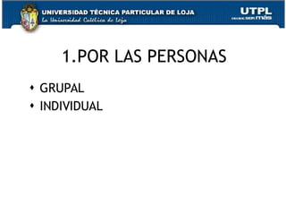1.POR LAS PERSONAS GRUPAL INDIVIDUAL 