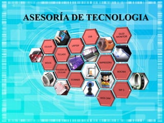 ASESORÍA DE TECNOLOGIA
 