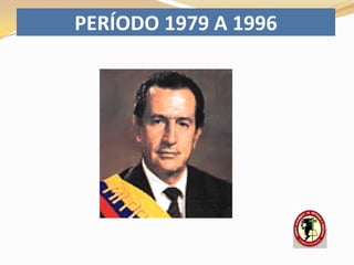 PERÍODO 1979 A 1996
 