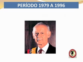 PERÍODO 1979 A 1996
 