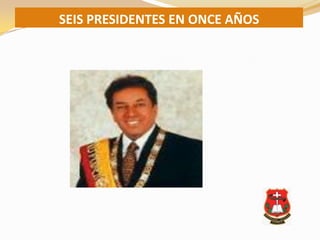 SEIS PRESIDENTES EN ONCE AÑOS
 