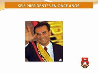 SEIS PRESIDENTES EN ONCE AÑOS
 