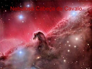 Nebulosa Cabeça de Cavalo
 