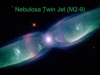 Nebulosa Twin Jet (M2-9)
 