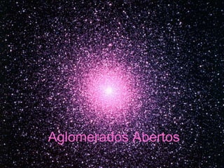 Aglomerados Abertos
 