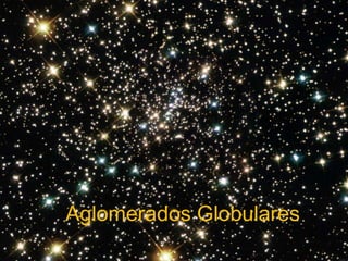 Aglomerados Globulares
 