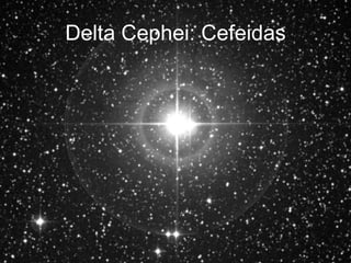Delta Cephei: Cefeidas
 