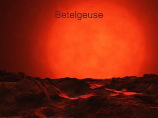 Betelgeuse
 