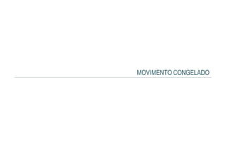 MOVIMENTO CONGELADO
 