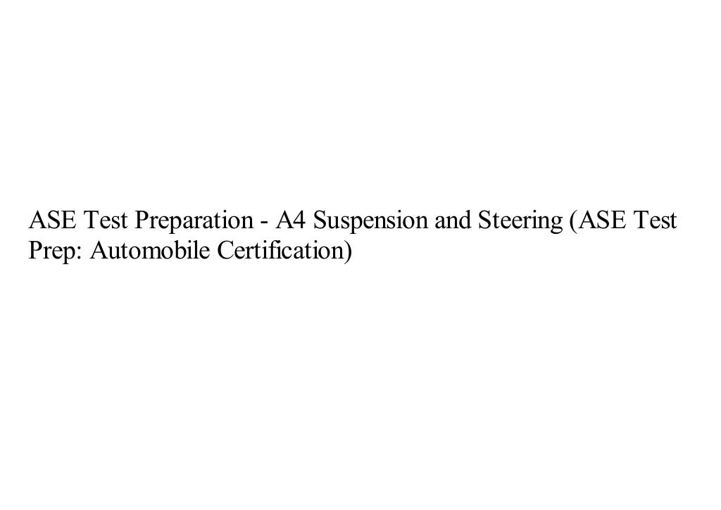 ASE Test Preparation - A4 Suspension and Steering (ASE Test Prep: Aut…