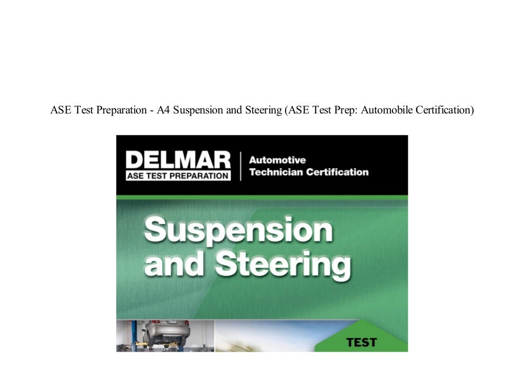 ASE Test Preparation - A4 Suspension and Steering (ASE Test Prep: Aut…