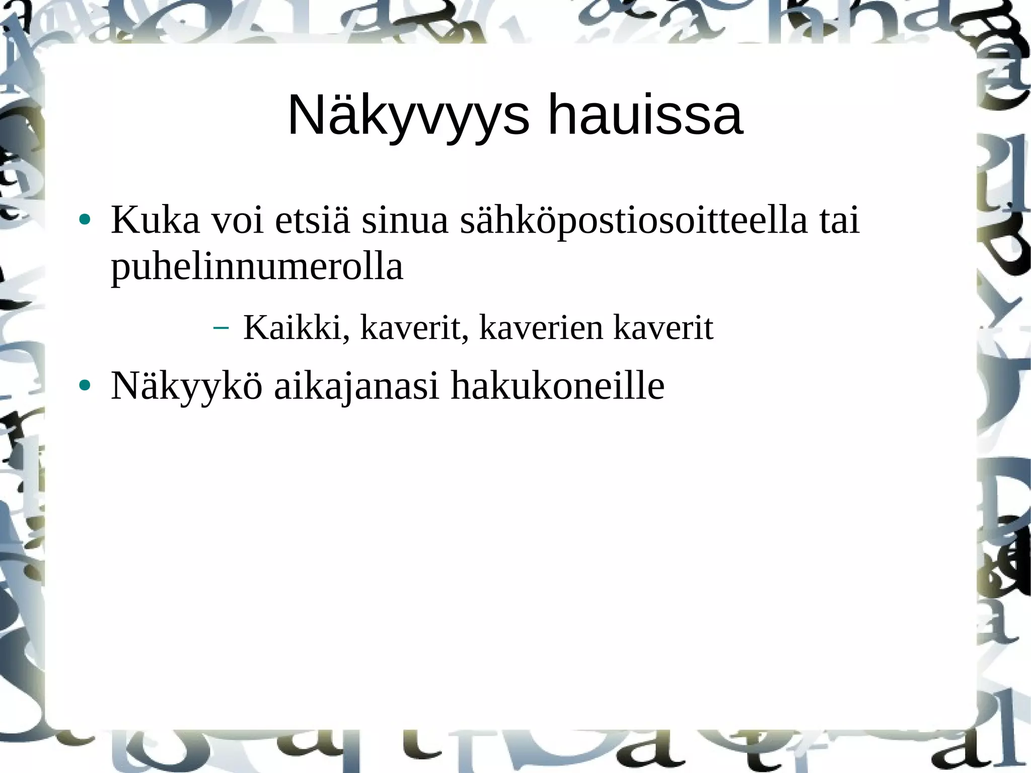 Oma Hallintapaneeli
● Yleensä sivu jolle tulet
● Voit muokata mieleiseksi
● 12 Widgetiä
● ”Hallintapaneelien luominen ja
muokkaaminen” ohjeen avulla
– Analytics Ohjeet
 