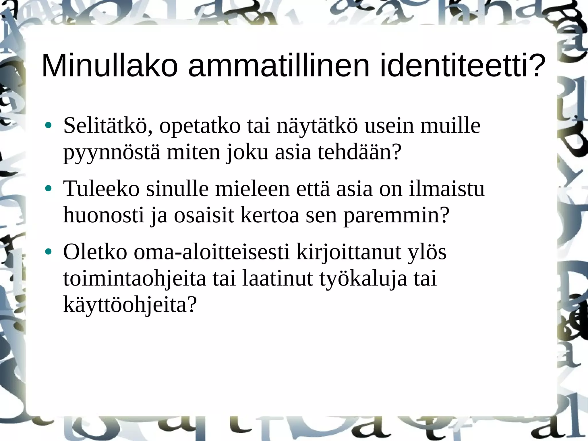 Muita työkaluja
● Google AdWords
● Google Trends
– http://www.google.com/trends/
● Muut Some- palvelut ja niiden kävijäseuranta
– Facebook
– LinkedIn
– Twitter
– Pinterest
– Slideshare
 