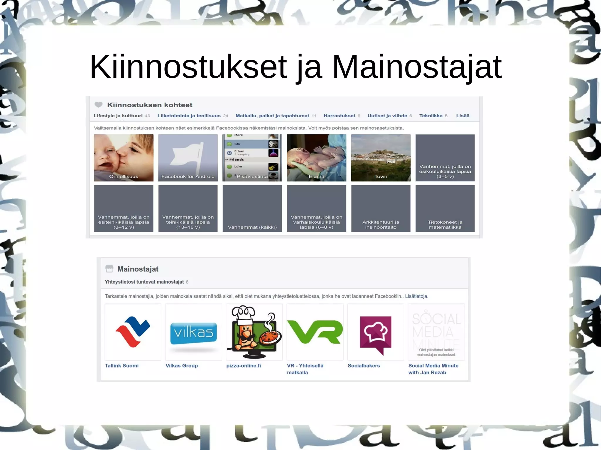 Kiinnostukset ja Mainostajat
 
