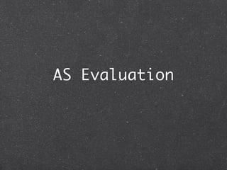 AS Evaluation
 