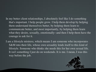 It's not a sex service. They're perfectly free to release themselves, but I'm not there for their direct sexual satisfaction. 