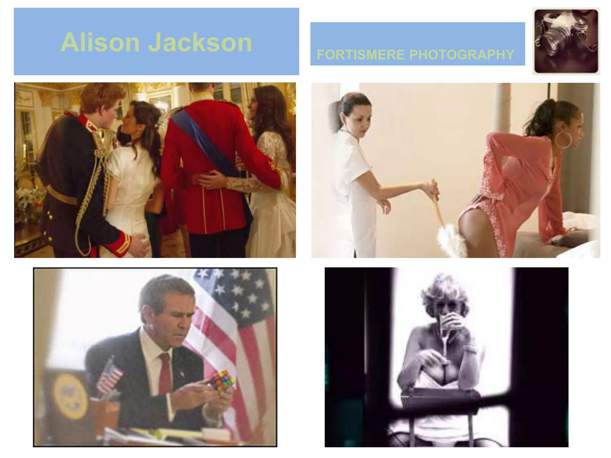 Alison Jackson   FORTISMERE PHOTOGRAPHY




Hotel room
 