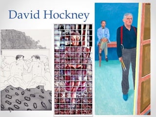 David Hockney
 