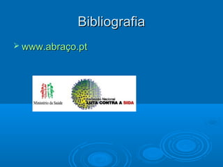 BibliografiaBibliografia
 www.abraço.ptwww.abraço.pt
 