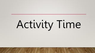 Activity Time
 