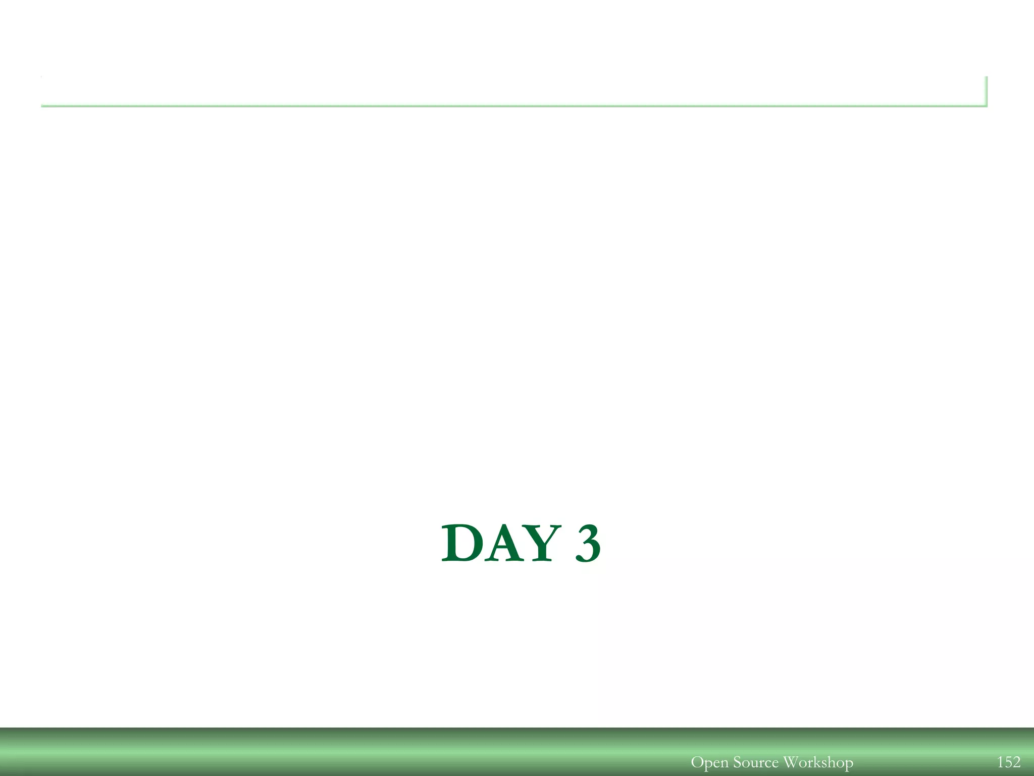 DAY 3
Open Source Workshop 152
 